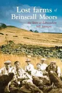 Lost Farms of Brinscall Moors - The Lives of Lancashire Hill Farmers