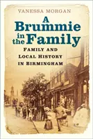 Brummie in the Family - Rodinná a miestna história v Birminghame - Brummie in the Family - Family and Local History in Birmingham