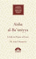 Aisha Al-Ba'uniyya: A Life in Praise of Love (Život na chválu lásky) - Aisha Al-Ba'uniyya: A Life in Praise of Love