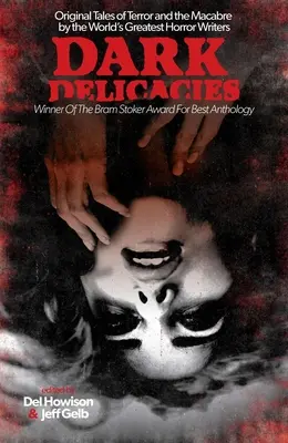 Temné pochúťky: Pôvodné príbehy plné hrôzy a strašidelných príbehov od najväčších svetových spisovateľov hororu - Dark Delicacies: Original Tales of Terror and the Macabre by the World's Greatest Horror Writers