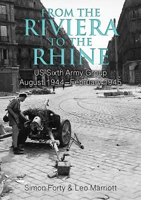 Od Riviéry po Rýn: August 1944 - február 1945: šiesta skupina armád USA - From the Riviera to the Rhine: Us Sixth Army Group August 1944-February 1945