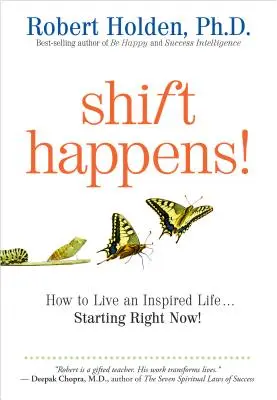 Posun sa deje: Ako žiť inšpirovaný život... a začať práve teraz! - Shift Happens: How to Live an Inspired Life...Starting Right Now!