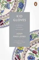 Detské rukavice - Cesta okolo môjho otca - Kid Gloves - A Voyage Round My Father