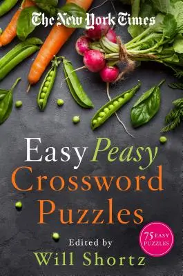 The New York Times Easy Peasy Crossword Puzzles: 75 jednoduchých krížoviek - The New York Times Easy Peasy Crossword Puzzles: 75 Easy Puzzles