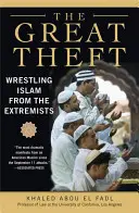 Veľká krádež: Vyrvanie islamu z rúk extrémistov - The Great Theft: Wrestling Islam from the Extremists