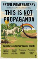 Toto nie je propaganda - Dobrodružstvá vo vojne proti realite - This Is Not Propaganda - Adventures in the War Against Reality