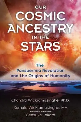 Náš vesmírny pôvod vo hviezdach: Panspermická revolúcia a pôvod ľudstva - Our Cosmic Ancestry in the Stars: The Panspermia Revolution and the Origins of Humanity