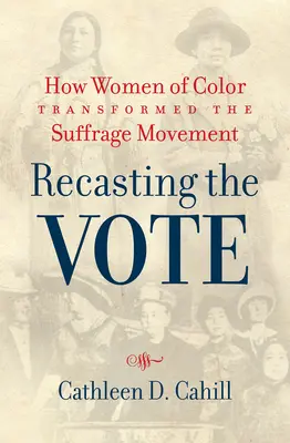 Premena volebného práva: Ako farebné ženy zmenili hnutie za volebné právo - Recasting the Vote: How Women of Color Transformed the Suffrage Movement
