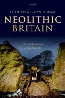 Neolitická Británia: Premena sociálnych svetov - Neolithic Britain: The Transformation of Social Worlds