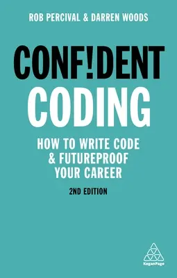 Sebavedomé kódovanie: Ako písať kód a zabezpečiť si kariéru do budúcnosti - Confident Coding: How to Write Code and Futureproof Your Career