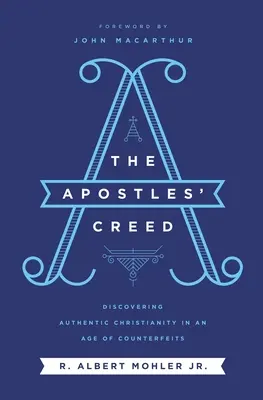 Apoštolské vyznanie viery: Apoštolské ostrovy: objavovanie autentického kresťanstva vo veku falzifikátov - The Apostles' Creed: Discovering Authentic Christianity in an Age of Counterfeits