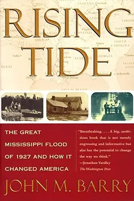 Stúpajúci príliv: Veľká povodeň na Mississippi v roku 1927 a ako zmenila Ameriku - Rising Tide: The Great Mississippi Flood of 1927 and How It Changed America