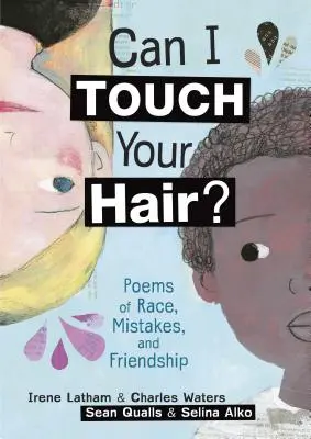 Môžem sa dotknúť tvojich vlasov? Básne o pretekoch, omyloch a priateľstve - Can I Touch Your Hair?: Poems of Race, Mistakes, and Friendship