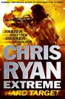 Chris Ryan Extreme: Hard Target - Rýchlejší, drsnejší, temnejší, smrteľnejší - Chris Ryan Extreme: Hard Target - Faster, Grittier, Darker, Deadlier