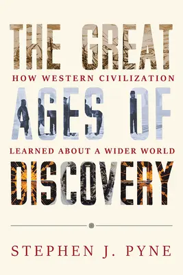 Veľké veky objavov: Ako západná civilizácia spoznávala širší svet - The Great Ages of Discovery: How Western Civilization Learned about a Wider World