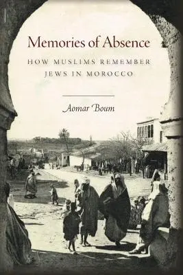 Spomienky na neprítomnosť: Ako si moslimovia pamätajú Židov v Maroku - Memories of Absence: How Muslims Remember Jews in Morocco