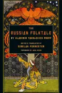 Ruská ľudová rozprávka od Vladimíra Jakovleviča Proppa - Russian Folktale by Vladimir Yakovlevich Propp