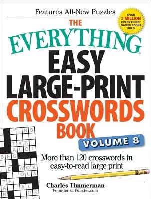 Všetko jednoduché krížovky vo veľkom formáte, 8. diel: Viac ako 120 krížoviek vo veľkom formáte, ktoré sa ľahko čítajú - The Everything Easy Large-Print Crosswords Book, Volume 8: More Than 120 Crosswords in Easy-To-Read Large Print