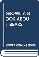 VRČAŤ KNIHA O MEDVEĎOCH - GROWL A BOOK ABOUT BEARS
