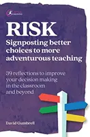 Riziko: Ukazovateľ lepšej voľby k dobrodružnejšiemu vyučovaniu - Risk: Signposting better choices to more adventurous teaching