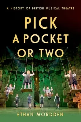 Vyber si do vrecka alebo do dvoch: Dejiny britského hudobného divadla - Pick a Pocket or Two: A History of British Musical Theatre