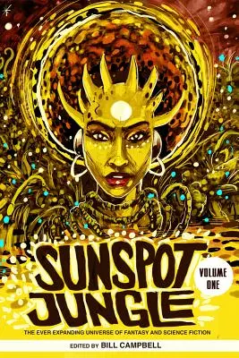Džungľa slnečných škvŕn: Neustále sa rozširujúci vesmír fantasy a vedeckej fantastiky - Sunspot Jungle: The Ever Expanding Universe of Fantasy and Science Fiction
