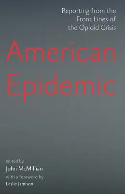Americká epidémia: Z reportáží z prvej línie opiátovej krízy - American Epidemic: Reporting from the Front Lines of the Opioid Crisis