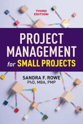 Projektový manažment pre malé projekty, tretie vydanie - Project Management for Small Projects, Third Edition