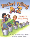 Plnenie vedra od A po Z: Kľúč k šťastiu - Bucket Filling from A to Z: The Key to Being Happy
