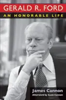 Gerald R. Ford: R. Ford: úctyhodný život - Gerald R. Ford: An Honorable Life