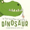 Ak náhodou máte dinosaura - If You Happen to Have a Dinosaur
