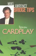 Tipy na kartové hry - Mike Lawrence Bridge Tips - Tips on Cardplay - Mike Lawrence Bridge Tips