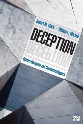 Klamstvo: Klamanie a kontrarozviedka - Deception: Counterdeception and Counterintelligence