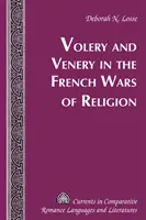 Volery a Venery vo francúzskych náboženských vojnách - Volery and Venery in the French Wars of Religion