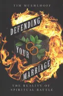 Obrana vášho manželstva: Realita duchovného boja - Defending Your Marriage: The Reality of Spiritual Battle