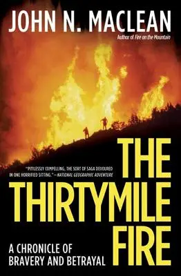 Tridsaťmíľový požiar: Kronika odvahy a zrady - The Thirtymile Fire: A Chronicle of Bravery and Betrayal