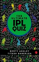 Konečná kniha kvízov Ipl - The Ultimate Ipl Quiz Book