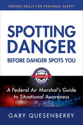 Odhaľovanie nebezpečenstva skôr, ako ono spozoruje vás: Budujte si situačné povedomie, aby ste zostali v bezpečí - Spotting Danger Before It Spots You: Build Situational Awareness to Stay Safe