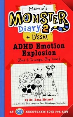 Marvinov denník príšerky 2 (+ Lyssa), 4: Výbuch emócií ADHD (Ale ja zvíťazím, veľký čas), St4 Mindfulness kniha pre deti - Marvin's Monster Diary 2 (+ Lyssa), 4: ADHD Emotion Explosion (But I Triumph, Big Time), an St4 Mindfulness Book for Kids