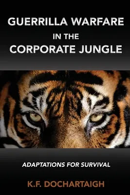 Guerillová vojna v džungli korporácií: Adaptácie na prežitie - Guerrilla Warfare in the Corporate Jungle: Adaptations for Survival
