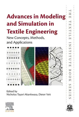 Pokroky v modelovaní a simulácii v textilnom inžinierstve: Nové koncepcie, metódy a aplikácie - Advances in Modeling and Simulation in Textile Engineering: New Concepts, Methods, and Applications