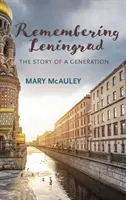 Spomienky na Leningrad: Príbeh jednej generácie - Remembering Leningrad: The Story of a Generation