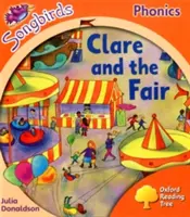 Oxford Reading Tree Songbirds Phonics: Úroveň 6: Clare a jarmok - Oxford Reading Tree Songbirds Phonics: Level 6: Clare and the Fair