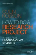 Ako na výskumný projekt: Príručka pre vysokoškolských študentov - How to Do a Research Project: A Guide for Undergraduate Students