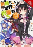 Konosuba: (Light Novel): God's Blessing on This Wonderful World!, Vol. 5 (Light Novel): Karmínový magický klan, poďme a choďme!! - Konosuba: God's Blessing on This Wonderful World!, Vol. 5 (Light Novel): Crimson Magic Clan, Let's & Go!!