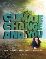 Klimatické zmeny a vy - Ako klimatické zmeny ovplyvňujú váš život - Climate Change and You - How Climate Change Affects Your Life