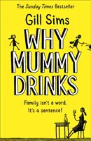 Prečo mamička pije - Why Mummy Drinks