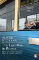 Posledný človek v Rusku - a boj o záchranu umierajúceho národa - Last Man in Russia - And The Struggle To Save A Dying Nation