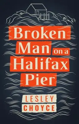 Zlomený muž na móle v Halifaxe - Broken Man on a Halifax Pier