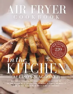 Kuchárska kniha pre fritézu na vzduchu - Air Fryer Cookbook
